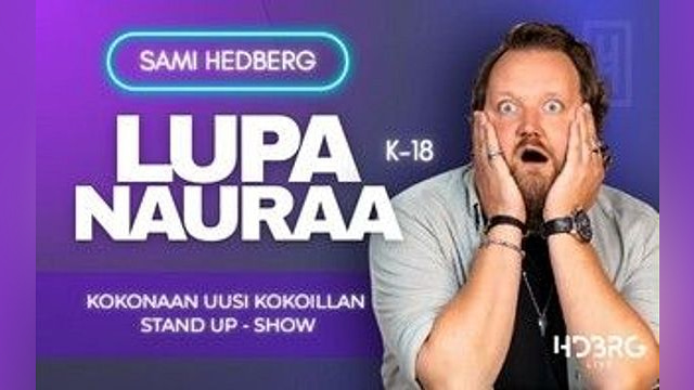 Sami Hedberg - LUPA NAURAA (K18) - tapahtuman kuva
