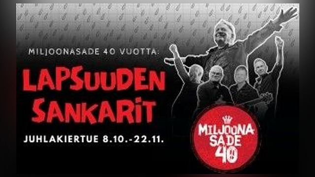 Lapsuuden sankarit -juhlakiertue: Miljoonasade 40 vuotta - tapahtuman kuva