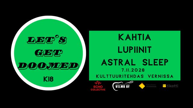 Let's Get Doomed: Kahtia, Lupiinit, Astral Sleep - tapahtuman kuva