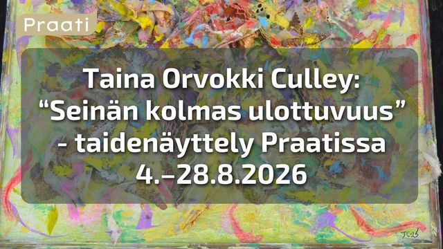 Taina Orvokki Culley: Seinän kolmas ulottuvuus -taidenäyttely - tapahtuman kuva